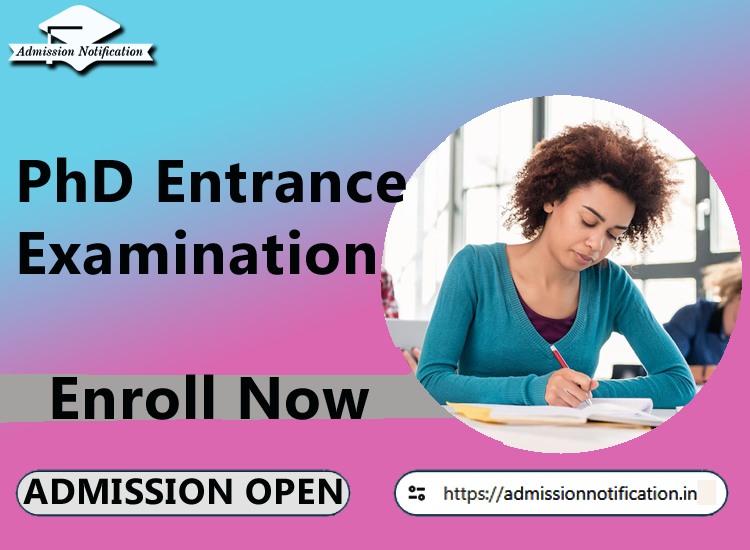 PhD Entrance Examination Pattern, Eligibility, and Important Details