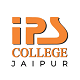 IPS College of Technical Education, Jaipur