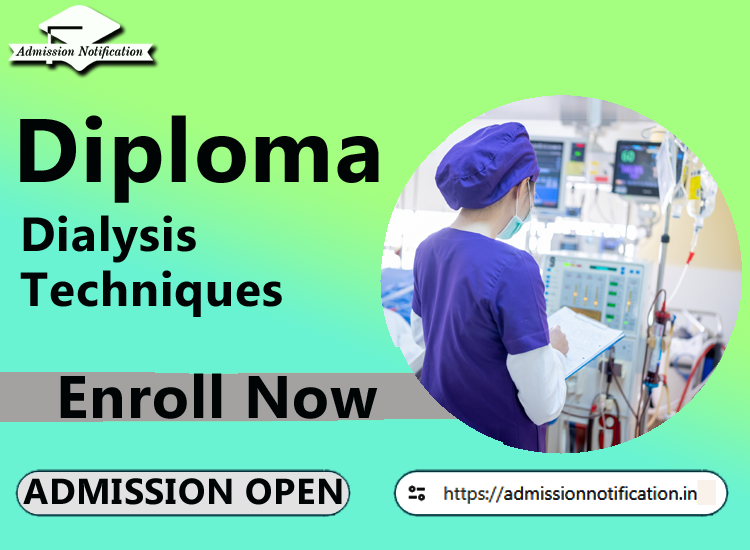 Diploma in Dialysis Techniques  Admission 2025-26 Process , Eligibility, Entrance Exam,  Fees  Future and Scope