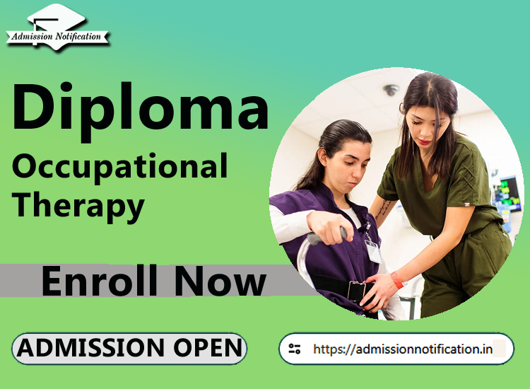 Diploma in Occupational Therapy  Admission 2025-26 Process , Eligibility, Entrance Exam,  Fees  Future and Scope