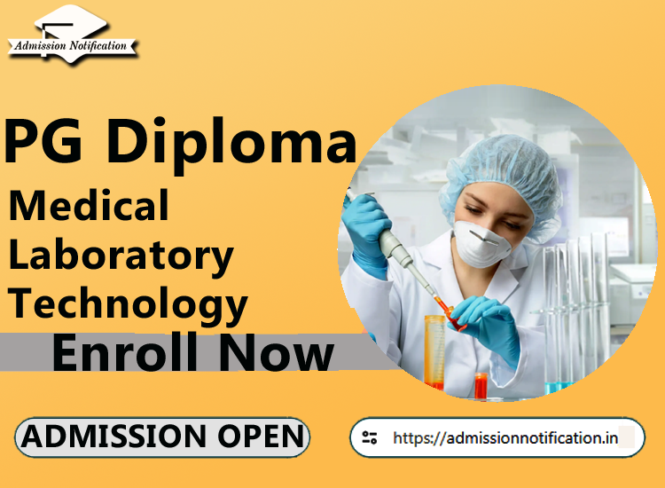 Post Graduate Diploma in Medical Laboratory Technology  Admission 2025-26 Process , Eligibility, Entrance Exam, Syllabus, Fees,  Job Profiles, and FAQs