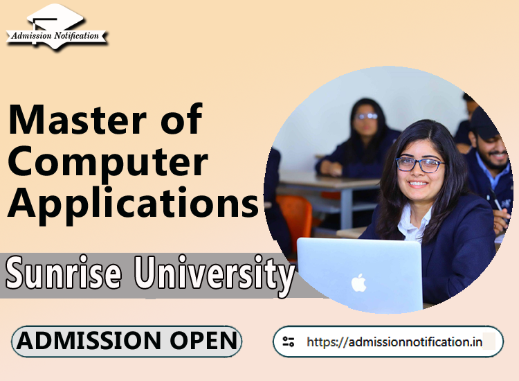 Sunrise University MCA Course Admission 2025-26, Eligibility, Admission Process, Entrance Exam, Syllabus, Fees,  Job Profiles, and FAQs