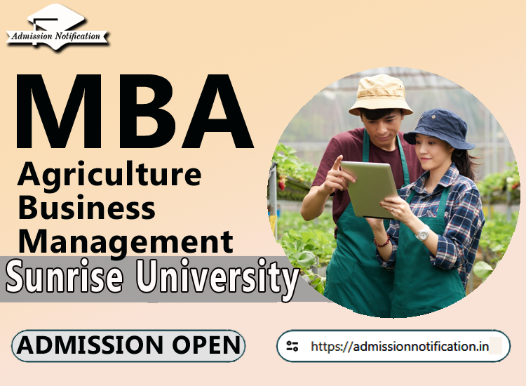 Sunrise University MBA Agriculture Business Management Course Admission 2025-26, Eligibility, Entrance Exam,  Fees  Future and Scope