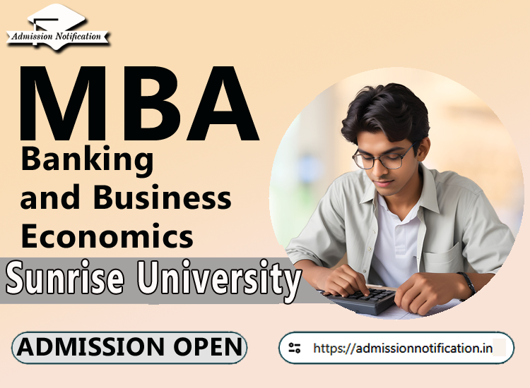 Sunrise University MBA  Banking and Business Economics Course Admission 2025-26, Eligibility, Entrance Exam,  Fees  Future and Scope