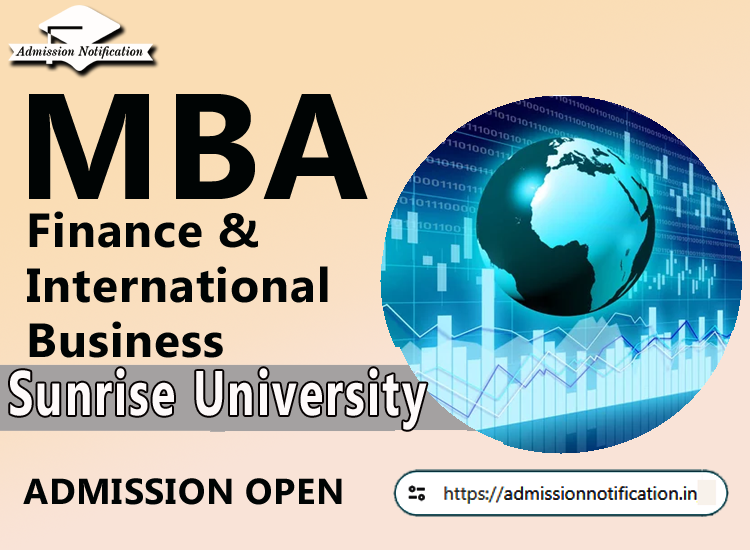 Sunrise University MBA  Finance & International Business Course Admission 2025-26, Eligibility, Entrance Exam,  Fees  Future and Scope