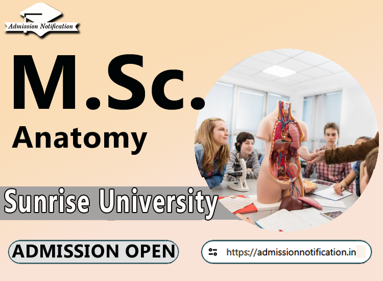 Sunrise University M.Sc Anatomy   Course Admission 2025-26, Eligibility, Entrance Exam,  Fees  Future and Scope