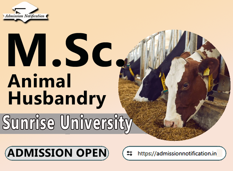 Sunrise University M.Sc Animal Husbandry Course Admission 2025-26, Eligibility, Entrance Exam,  Fees  Future and Scope