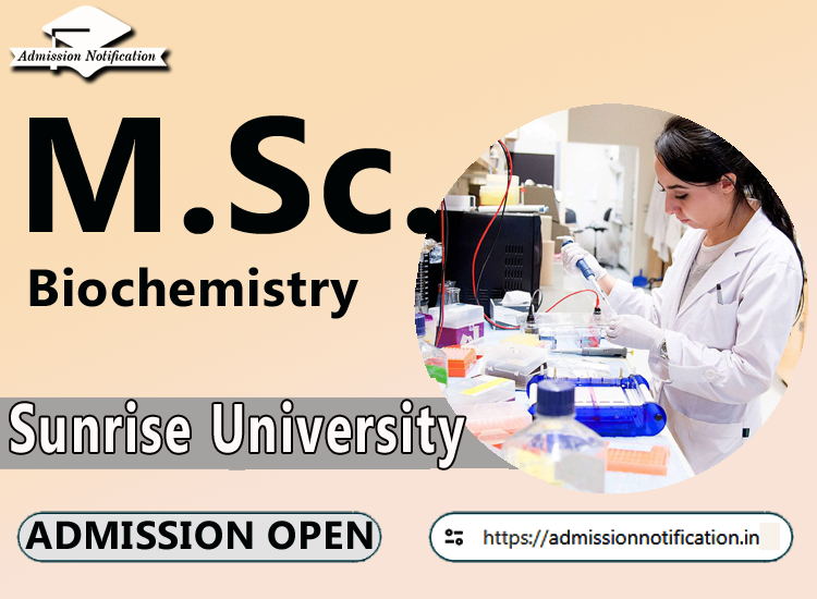 Sunrise University M.Sc Biochemistry   Course Admission 2025-26, Eligibility, Entrance Exam,  Fees  Future and Scope