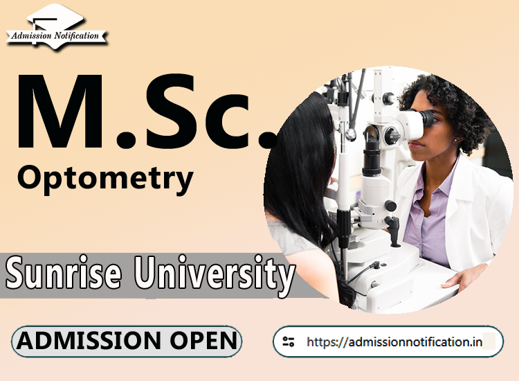 Sunrise University M.Sc Optometry   Course Admission 2025-26, Eligibility, Admission Process, Entrance Exam, Syllabus, Fees,  Job Profiles, and FAQs