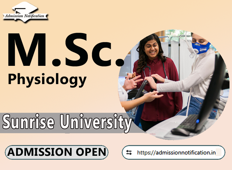 Sunrise University M.Sc Physiology   Course Admission 2025-26, Eligibility, Entrance Exam,  Fees  Future and Scope