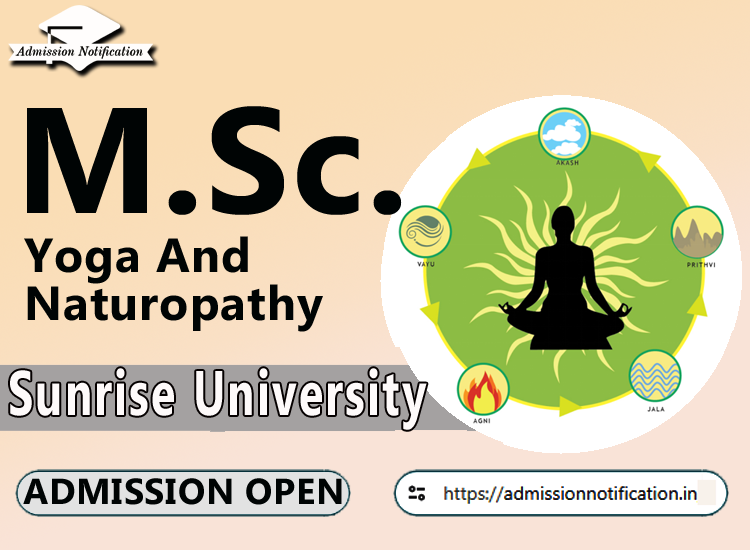 Sunrise University M.Sc Yoga And Naturopathy   Course Admission 2025-26, Eligibility, Admission Process, Entrance Exam, Syllabus, Fees,  Job Profiles, and FAQs