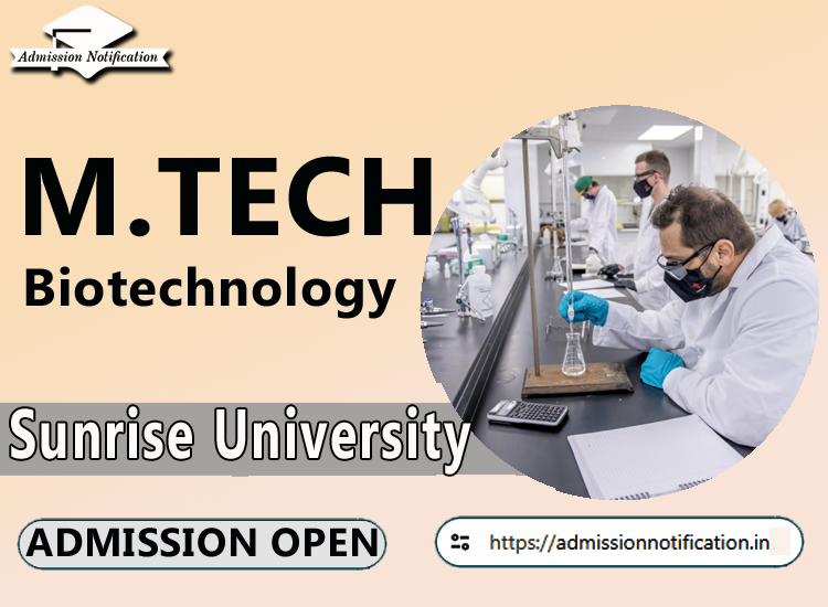 Sunrise University M.Tech Biotechnology   Course Admission 2025-26, Eligibility, Entrance Exam,  Fees  Future and Scope