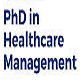 DOCTOR OF PHILOSOPHY IN HEALTHCARE MANAGEMENT