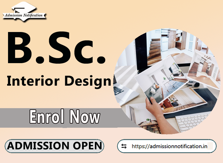 B.Sc Interior Design   Course Admission 2025-26, Eligibility, Entrance Exam,  Fees  Future and Scope