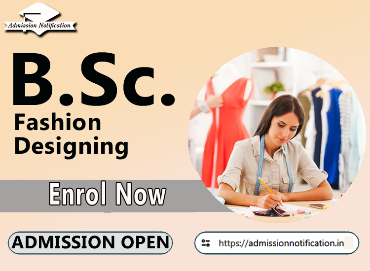 B.Sc Fashion Designing   Course Admission 2025-26, Eligibility, Admission Process, Entrance Exam, Syllabus, Fees,  Job Profiles, and FAQs