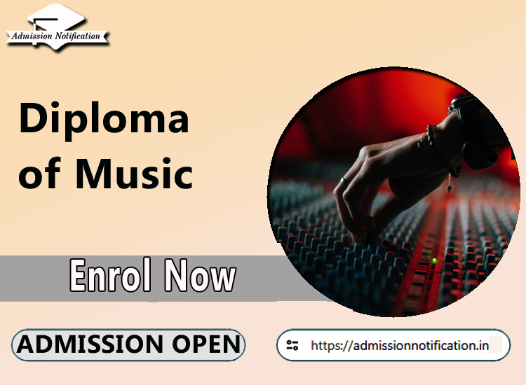 Diploma of Music Course Admission 2025-26, Eligibility, Entrance Exam,  Fees  Future and Scope