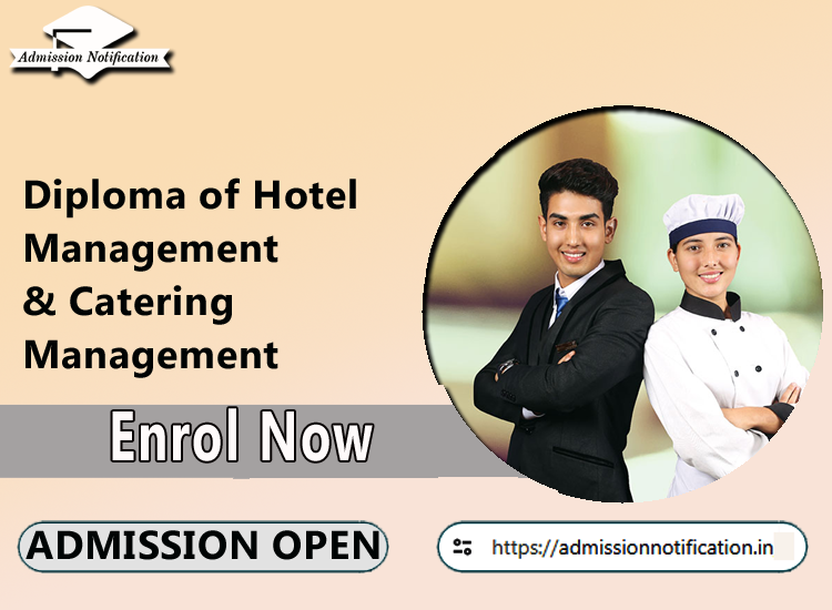 Diploma of Hotel Management & Catering Management Course Admission 2025-26, Eligibility, Entrance Exam,  Fees  Future and Scope