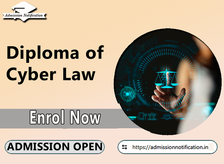 Diploma of Cyber Law Course Admission 2025-26, Eligibility, Admission Process, Entrance Exam, Syllabus, Fees,  Job Profiles, and FAQs