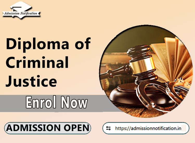 Diploma of Criminal Justice Course Admission 2025-26, Eligibility, Admission Process, Entrance Exam, Syllabus, Fees,  Job Profiles, and FAQs