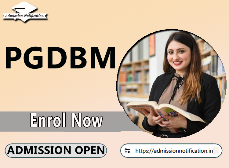 PGDBM Course Admission 2025-26, Eligibility, Admission Process, Entrance Exam, Syllabus, Fees,  Job Profiles, and FAQs