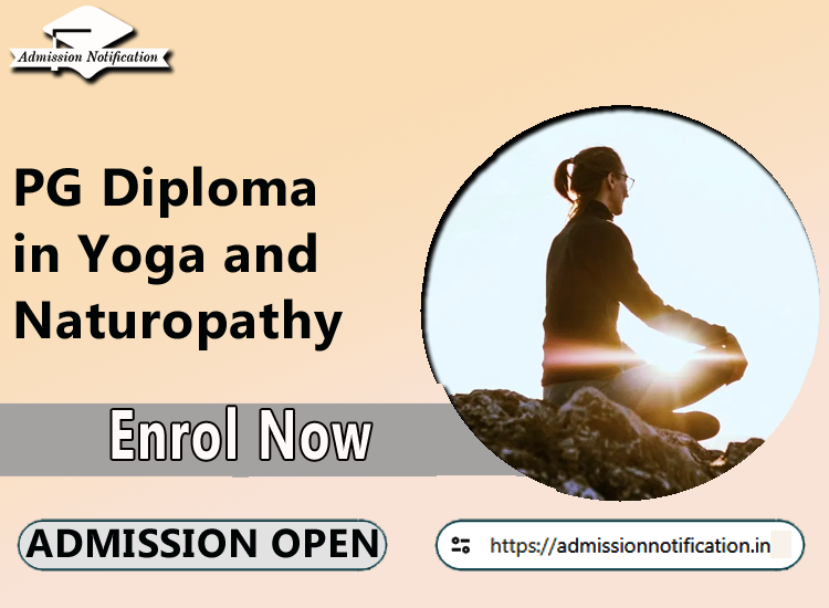 PG Diploma in Yoga and Naturopathy Course Admission 2025-26, Eligibility, Entrance Exam,  Fees  Future and Scope