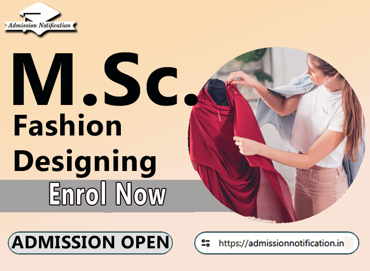 M.Sc Fashion Designing Course Admission 2025-26, Eligibility, Entrance Exam,  Fees  Future and Scope