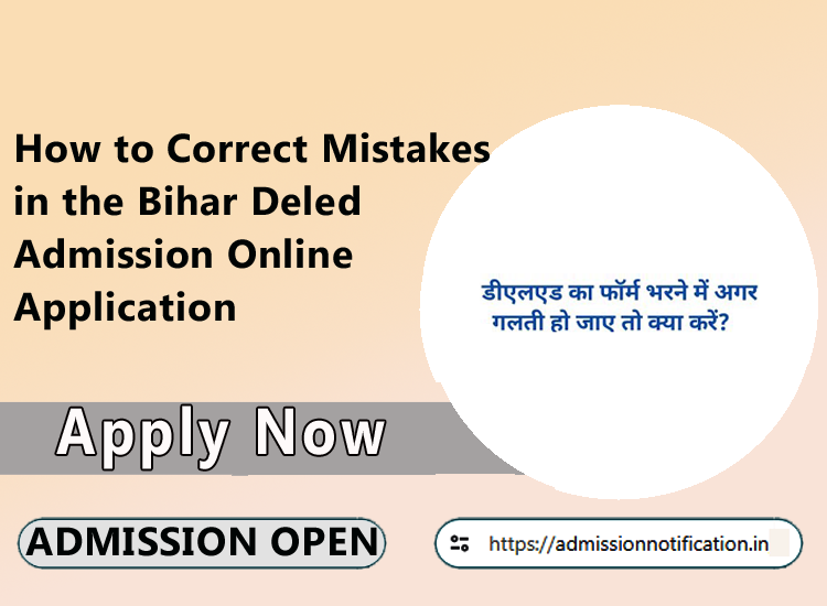 How to Correct Mistakes in the Bihar Deled Admission Online Application