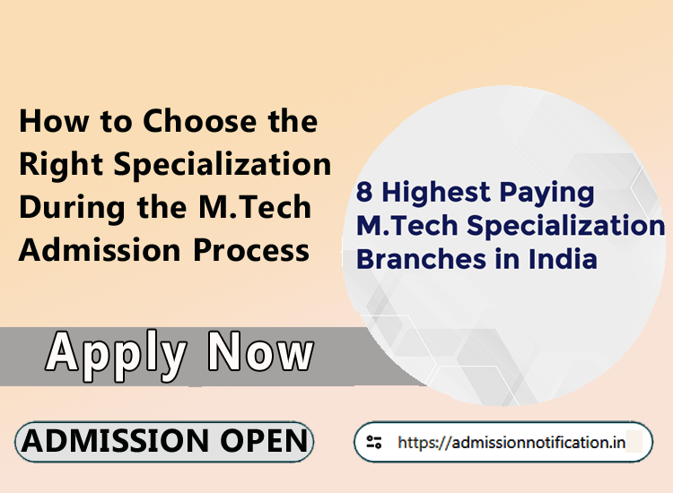 How to Choose the Right Specialization During the M.Tech Admission Process