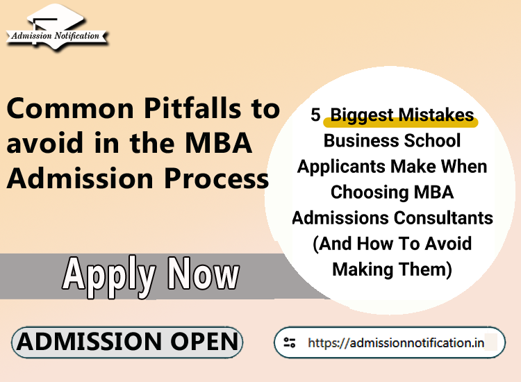 Common Pitfalls to avoid in the MBA Admission Process