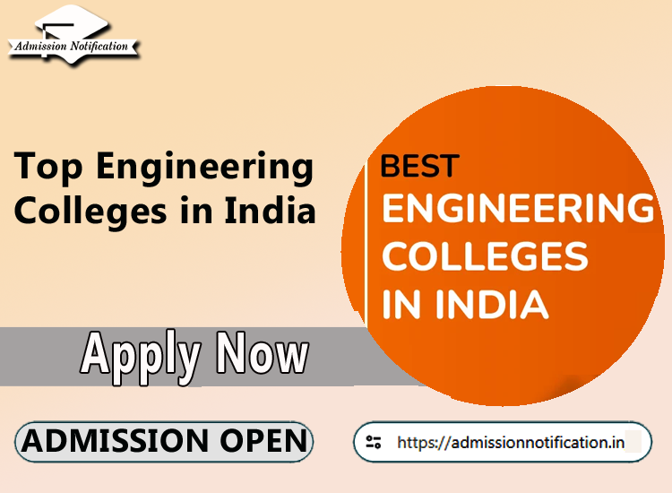 Top Engineering Colleges in India; Admission Procedure and Deadlines.